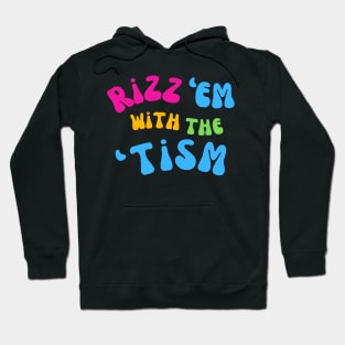 Rizz Em With The Tism Hoodie